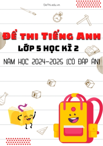 Bộ 30 Đề thi tiếng Anh Lớp 5 học kì 2 năm học 2024-2025 (Có đáp án)